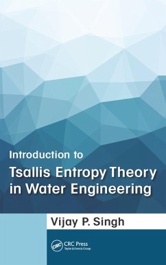 Introduction to Tsallis Entropy Theory in Water Engineering (eBook, PDF) - Singh, Vijay P.