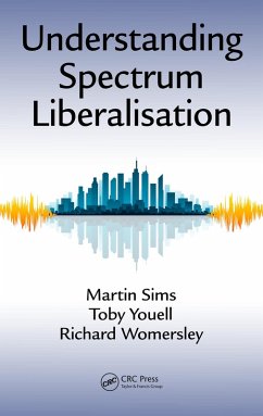 Understanding Spectrum Liberalisation (eBook, PDF) - Sims, Martin; Youell, Toby; Womersley, Richard