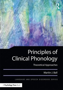 Principles of Clinical Phonology (eBook, ePUB) - Ball, Martin J.