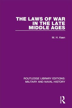 The Laws of War in the Late Middle Ages (eBook, PDF) - Keen, Maurice