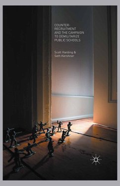 Counter-Recruitment and the Campaign to Demilitarize Public Schools (eBook, PDF) - Harding, Scott; Kershner, Seth