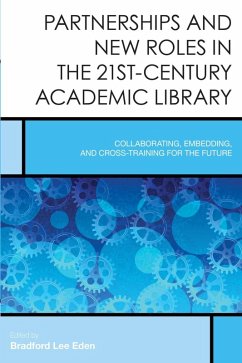 Cover Partnerships and New Roles in the 21st-Century Academic Library (eBook, ePUB)