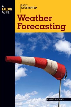 Basic Illustrated Weather Forecasting (eBook, ePUB) - Hodgson, Michael; Levin, Lon