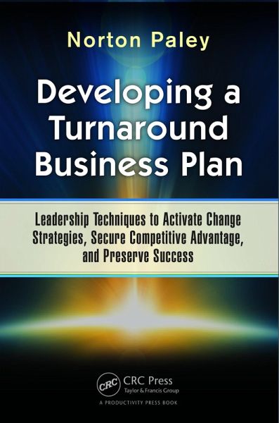 Developing a Turnaround Business Plan (eBook, PDF) Developing a Turnaround Business Plan (eBook, PDF)