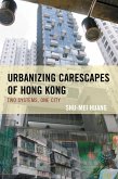 Urbanizing Carescapes of Hong Kong (eBook, ePUB)