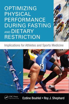 Optimizing Physical Performance During Fasting and Dietary Restriction (eBook, PDF) - Bouhlel, Ezdine; Shephard, Roy J.