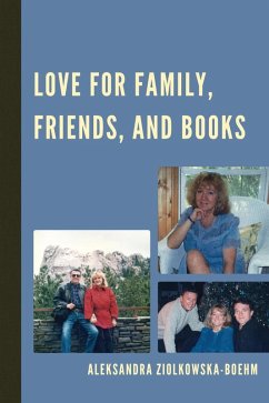 Love for Family, Friends, and Books (eBook, ePUB) - Ziólkowska-Boehm, Aleksandra