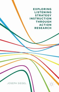 Exploring Listening Strategy Instruction through Action Research (eBook, PDF) - Siegel, Joseph