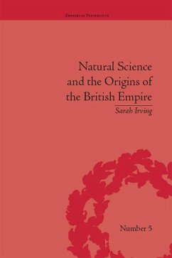 Natural Science and the Origins of the British Empire (eBook, PDF) - Irving, Sarah
