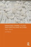 Managing Famine, Flood and Earthquake in China (eBook, ePUB)