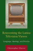 Reinventing the Latino Television Viewer (eBook, ePUB)