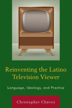 Reinventing the Latino Television Viewer (eBook, ePUB) - Chávez, Christopher