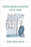 Neoliberalising Old Age (eBook, PDF)