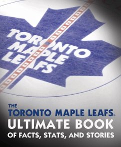 The Toronto Maple Leafs Ultimate Book of Facts, Stats, and Stories (eBook, ePUB) - Podnieks, Andrew; Nhl