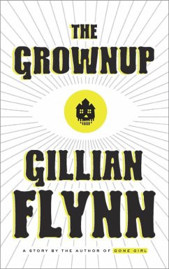 The Grownup (eBook, ePUB) - Flynn, Gillian