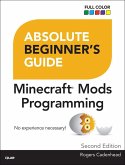 Absolute Beginner's Guide to Minecraft Mods Programming (eBook, ePUB)