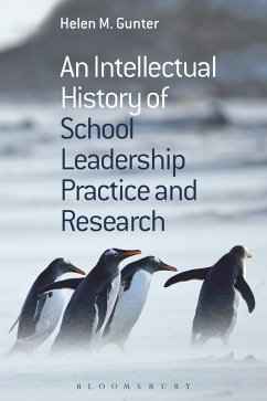An Intellectual History of School Leadership Practice and Research (eBook, ePUB) - Gunter, Helen M.