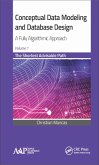 Conceptual Data Modeling and Database Design: A Fully Algorithmic Approach, Volume 1 (eBook, PDF) Conceptual Data Modeling and Database Design: A Fully Algorithmic Approach, Volume 1 (eBook, PDF)