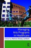 Managing Arts Programs in Healthcare (eBook, PDF)