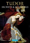 Tudor Secrets & Scandals (eBook, ePUB) Tudor Secrets & Scandals (eBook, ePUB)