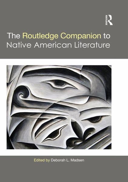 The Routledge Companion to Native American Literature (eBook, ePUB) The Routledge Companion to Native American Literature (eBook, ePUB)