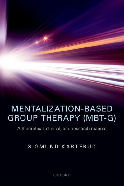 Mentalization-Based Group Therapy (MBT-G) (eBook, ePUB) Mentalization-Based Group Therapy (MBT-G) (eBook, ePUB)