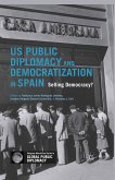 US Public Diplomacy and Democratization in Spain (eBook, PDF)