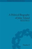 A Political Biography of John Toland (eBook, ePUB)