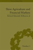 Slave Agriculture and Financial Markets in Antebellum America (eBook, ePUB)