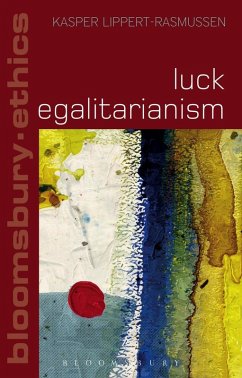 Luck Egalitarianism (eBook, PDF) - Lippert-Rasmussen, Kasper