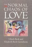 The Normal Chaos of Love (eBook, ePUB) - Beck, Ulrich; Beck-Gernsheim, Elisabeth