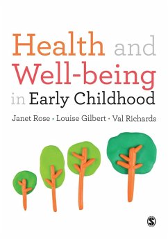 Health and Well-being in Early Childhood (eBook, PDF) - Rose, Janet; Gilbert, Louise; Richards, Val
