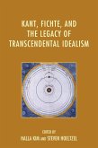 Kant, Fichte, and the Legacy of Transcendental Idealism (eBook, ePUB)