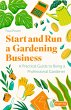 Start and Run a Gardening Business, 4th... - Bild 1