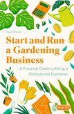 Start and Run a Gardening Business, 4th Edition (eBook, ePUB)