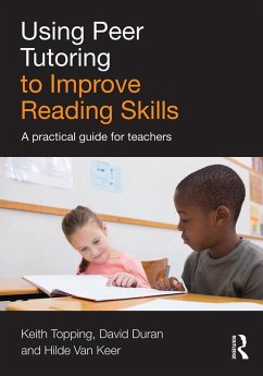 Using Peer Tutoring to Improve Reading Skills (eBook, ePUB) - Topping, Keith; Duran, David; Keer, Hilde van