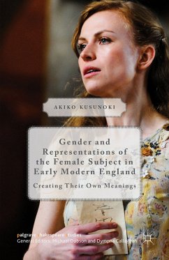 Gender and Representations of the Female Subject in Early Modern England (eBook, PDF)