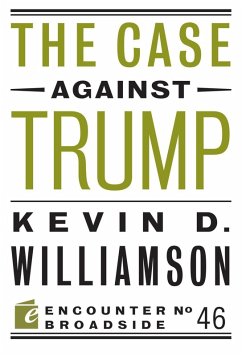 The Case Against Trump (eBook, ePUB) - Williamson, Kevin D.