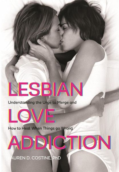 Lesbian Love Addiction (eBook, ePUB) Lesbian Love Addiction (eBook, ePUB)