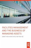 Facilities Management and the Business of Managing Assets (eBook, PDF)