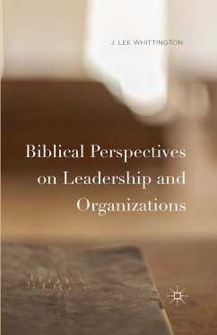 Biblical Perspectives on Leadership and Organizations (eBook, PDF) - Whittington, J. Lee