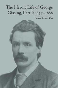 Cover The Heroic Life of George Gissing, Part I (eBook, PDF)
