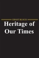 The Heritage of Our Times (eBook, ePUB) - Bloch, Ernst