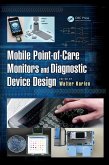 Mobile Point-of-Care Monitors and Diagnostic Device Design (eBook, PDF)