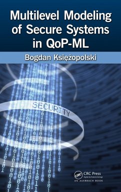 Multilevel Modeling of Secure Systems in QoP-ML (eBook, PDF) - Ksiezopolski, Bogdan