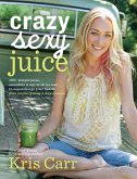 Crazy Sexy Juice (eBook, ePUB)