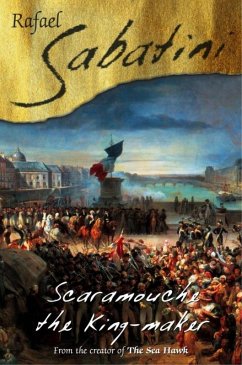 Scaramouche The King Maker (eBook, ePUB) - Sabatini, Raphael