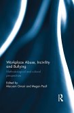 Workplace Abuse, Incivility and Bullying (eBook, ePUB) Workplace Abuse, Incivility and Bullying (eBook, ePUB)