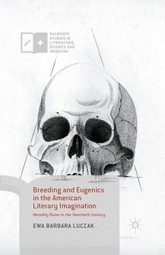 Breeding and Eugenics in the American Literary Imagination (eBook, PDF) - Luczak, Ewa Barbara