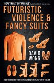 Futuristic Violence and Fancy Suits (eBook, ePUB)